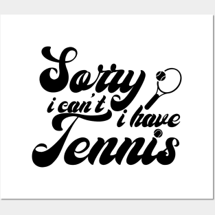 Sorry, I Can't. I Have Tennis Posters and Art